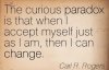 the-curious-paradox-is-that-when-i-accept-myself-just-as-i-am-then-i-can-change-carl-r-rogers.jpg